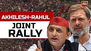 Lok Sabha Election 2024 LIVE Rahul Gandhi Akhilesh Yadav Joint Rally In Uttar Pradesh India Today