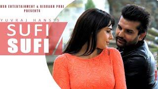 Sufi Sufi  Yuvraj Hans  Mandy Thakar  New Punjabi Song