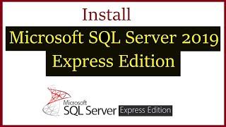 How to Install SQL Server Express 2019 on Windows 10