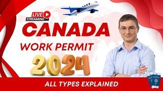 2024 CANADA WORK PERMIT TYPES EXPLAINED