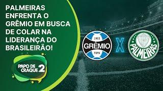 Papo de Craque 2ª Edição + GRÊMIO X PALMEIRAS - CAMPEONATO BRASILEIRO - AO VIVO - 04072024