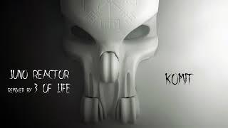 KOMIT - Juno Reactor - 3 of Life Remix Into Valhalla E.P.