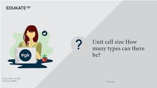 Unit cell size How many types can there be?