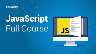 JavaScript Full Course  JavaScript Tutorial For Beginners  JavaScript Training  Edureka