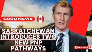 Good news  Saskatchewan introduces two new PNP pathways