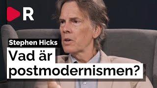 Vad är postmodernismen? Filosofen Stephen Hicks