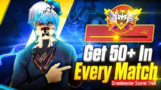 Get 50+ In Every BR Rank Match   Secret Of Grandmaster Players   New Strategy 