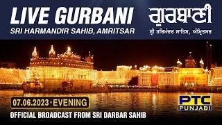 Official Live Telecast from Sachkhand Sri Harmandir Sahib Ji Amritsar  PTC Punjabi  07.06.2023
