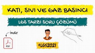 Katı Sıvı ve Gaz Basıncı  LGS Tarzı Yeni Nesil Soru Çözümü + PDF