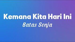 Kemana Kita Hari Ini - Batas Senja Lyric #laguviral #lagutiktokviral