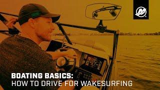 Boating Basics How to Drive for Wakesurfing