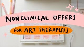 Nonclinical Work Options for Art Therapists