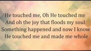 He Touched Me Worship Video