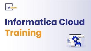 Informatica Cloud Training  Informatica Cloud Online Certification Course  Demo Video  - TekSlate