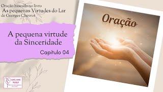 Oração_Virtude da SinceridadeAs pequenas virtudes do Lar