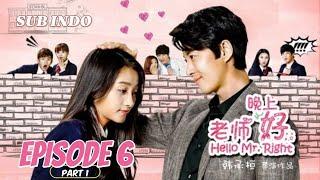 Hello Mr. Right EPISODE 6 PART 1 SUB INDONESIA