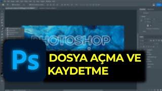 Photoshop Dersleri - File Sekmesi -Dosya açma ve kaydetme  Photoshop 2024