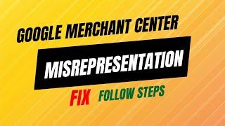 Quick Fix  Google Merchant Center Misrepresentation Issue in Just Follow Few Steps ️