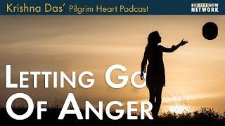 Krishna Das on Letting Go of Anger - Pilgrim Heart Ep. 139