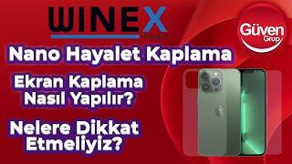 Winex Hayalet Nano Ekran Koruyucu Kaplama Uygulaması Nasıl Yapılır?