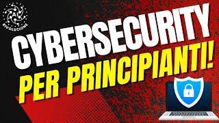 Cybersecurity per Principianti Corso Completo - 2023 - ITA