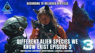 Different Alien Species That We Know Exist   EP 3  ASTRAL LEGENDS