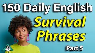 150 Must Know English Daily Survival Phrases Part 5 - Beginner English Speaking Practice