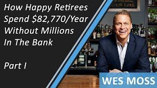 How Happy Retirees Spend $82770 Per Year Without Millions In The Bank Part I