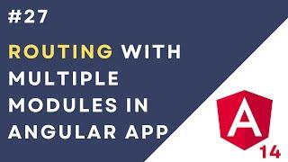 #27 Routing with Multiple Modules in Angular 14 Application