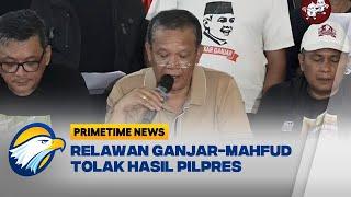 Relawan Ganjar Mahfud Tolak Hasil Pilpres