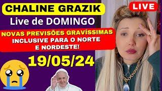 CHALINE GRAZIK LIVE de DOMINGO 190524 ️ Previsões Bomb@sticas e Mais.. #chalinegrazik