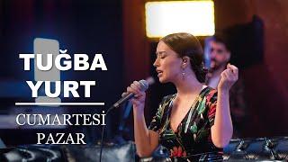 Tuğba Yurt - Cumartesi Pazar Akustik Canlı Performans