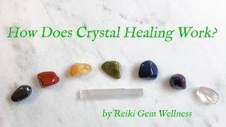 How Does Crystal Healing Work?  Practical Gemstone Healing for your Daily Life