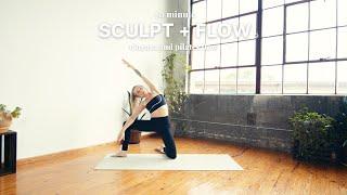 35 Minute Sculpt + Flow  vinyasa & pilates full body workout