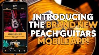 Introducing The BRAND NEW Peach Guitars Mobile App