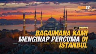 Bagaimana kami menginap percuma di Istanbul?  Travelog Spain Ep 16