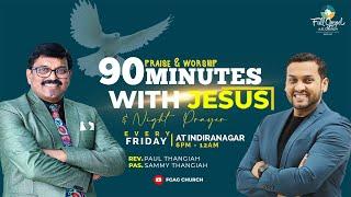  90minutes with Jesus  Rev. Paul Thangiah - Rev. Prakash  FGAG CHURCH  Indiranagar