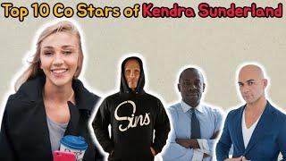 Top Ten co actors of Kendra Sunderland  Top Stars who worked with Kendra Sunderland #entertainment