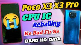 Poco X3 Pro Fir Se Band Ho Gaya  Poco X3 X3 Pro CPU Reballing Ke Bad Fir Se Band Ho Gaya