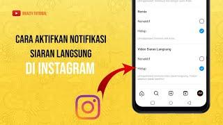 Cara Mengaktifkan Notifikasi Siaran Langsung di Instagram