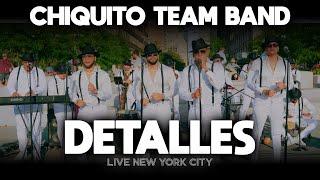 Chiquito Team Band - Detalles EN VIVO