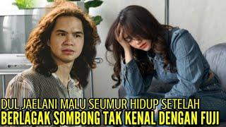 DUL JAELANI MALU SEUMUR HIDUP SETELAH BERLAGAK SOMBONG TAK KENAL FUJI