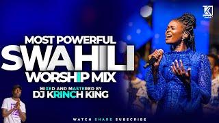 Best Swahili Worship Mix 2023  NONSTOP WORSHIP  Spirit Filled Worship Songs - DJ KRINCH KING