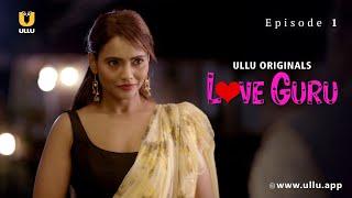 Chacha Ji Ne Suni Love Guru Ki Baat  Love Guru  S-01  Episode - 01  Ullu Originals  Ullu App