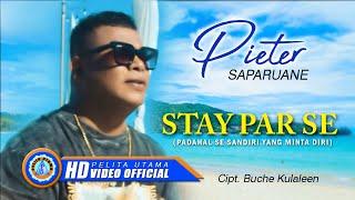 Pieter Saparuane - STAY PAR SE Padahal Se Sandiri Yang Minta Diri Official Music Video