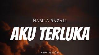 NABILA RAZALI - Aku Terluka  Lyrics 
