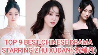TOP 9 BEST CHINESE DRAMA STARRING ZHU XUDAN 祝绪丹