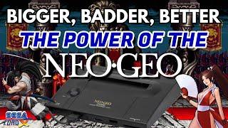 Bigger Badder Better - The POWER of the Neo Geo