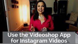 Heres How to Use the Videoshop App for Videos for Instagram