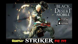 Striker Black Desert Mobile PVE PVP